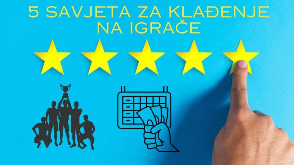 5 savjeta za klađenje na igrače