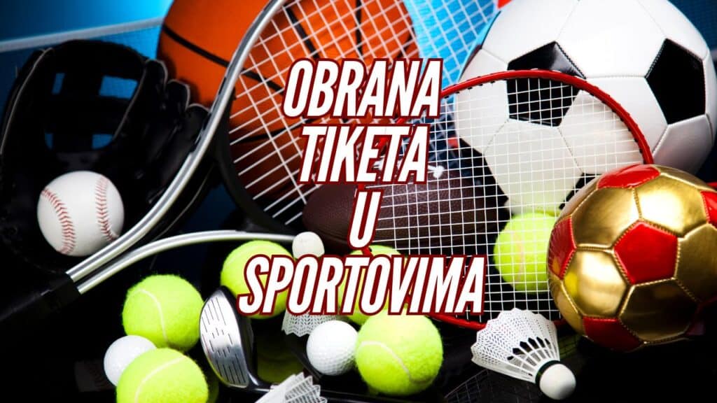 obrana tiketa u raznim sportovima